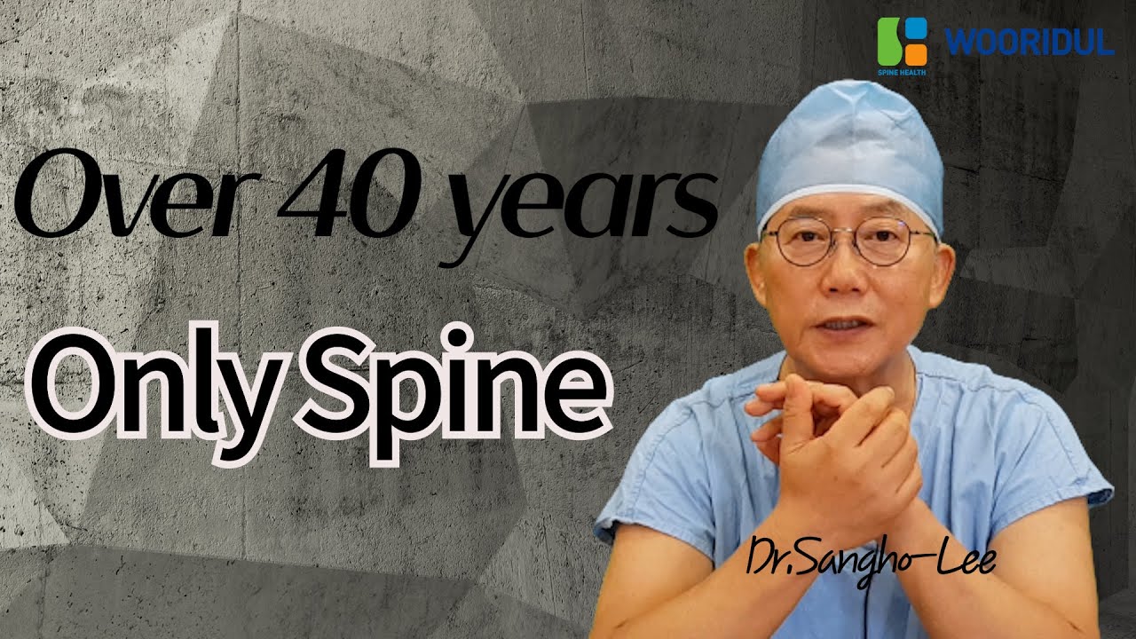 Wooridul Spine Hospital focusing only one field / Only spine /World Best spine specialty hospital