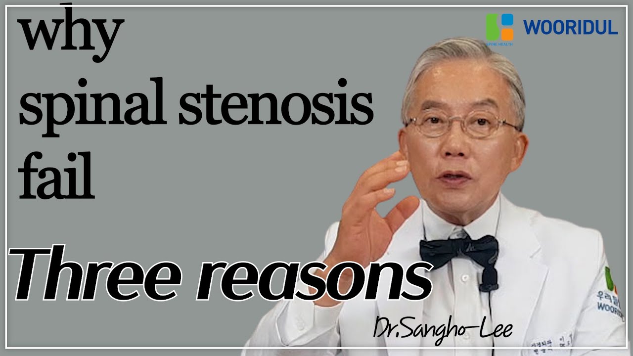 Three reasons why spinal stenosis fail/Wooridul Spine Hospital
