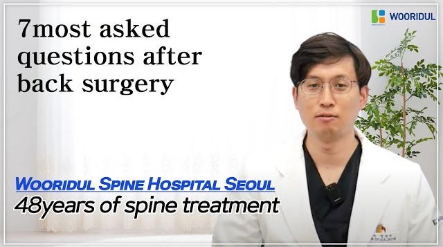 7 most asked questions after back surgery/Wooridul Spine Hospital Seoul Korea