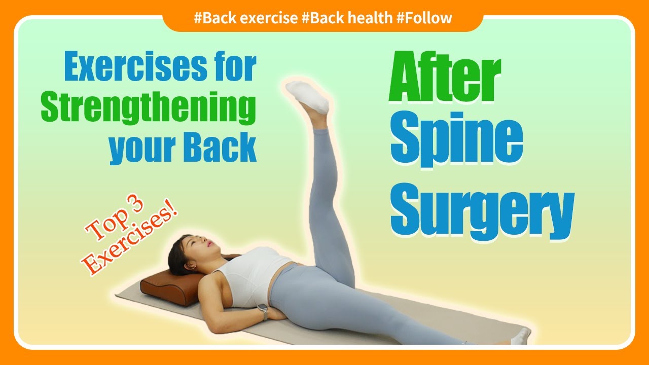 Top 3 Exercises for Strengthening the Back After Spine Surgery